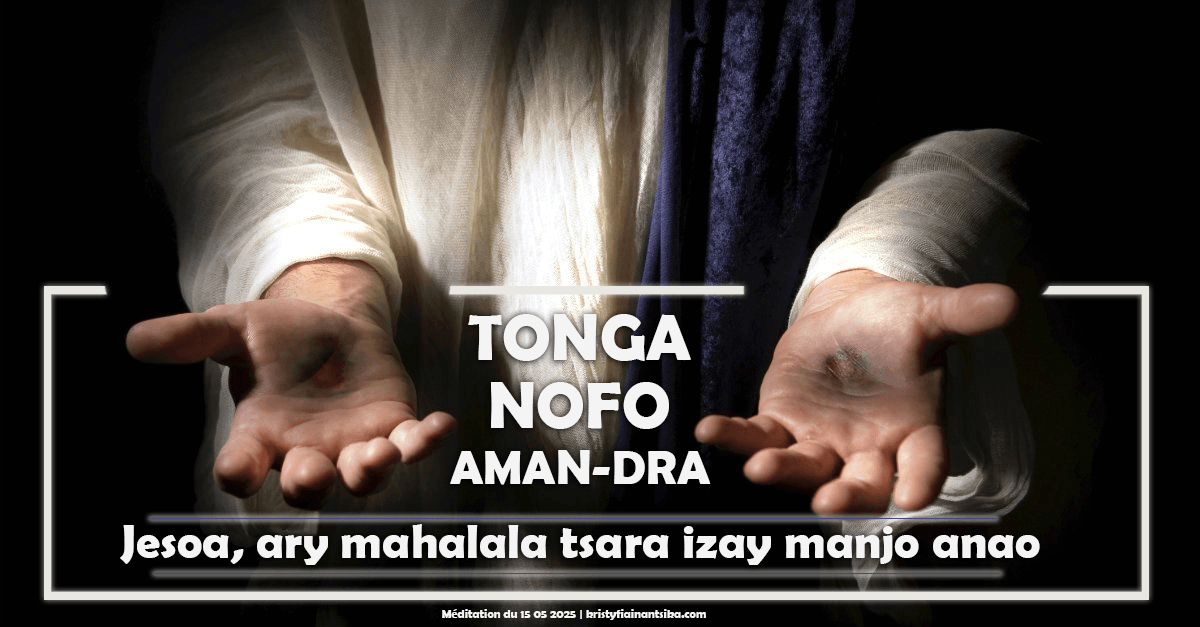Tonga nofo aman-drà Jesoa, ary mahalala tsara izay manjo anao