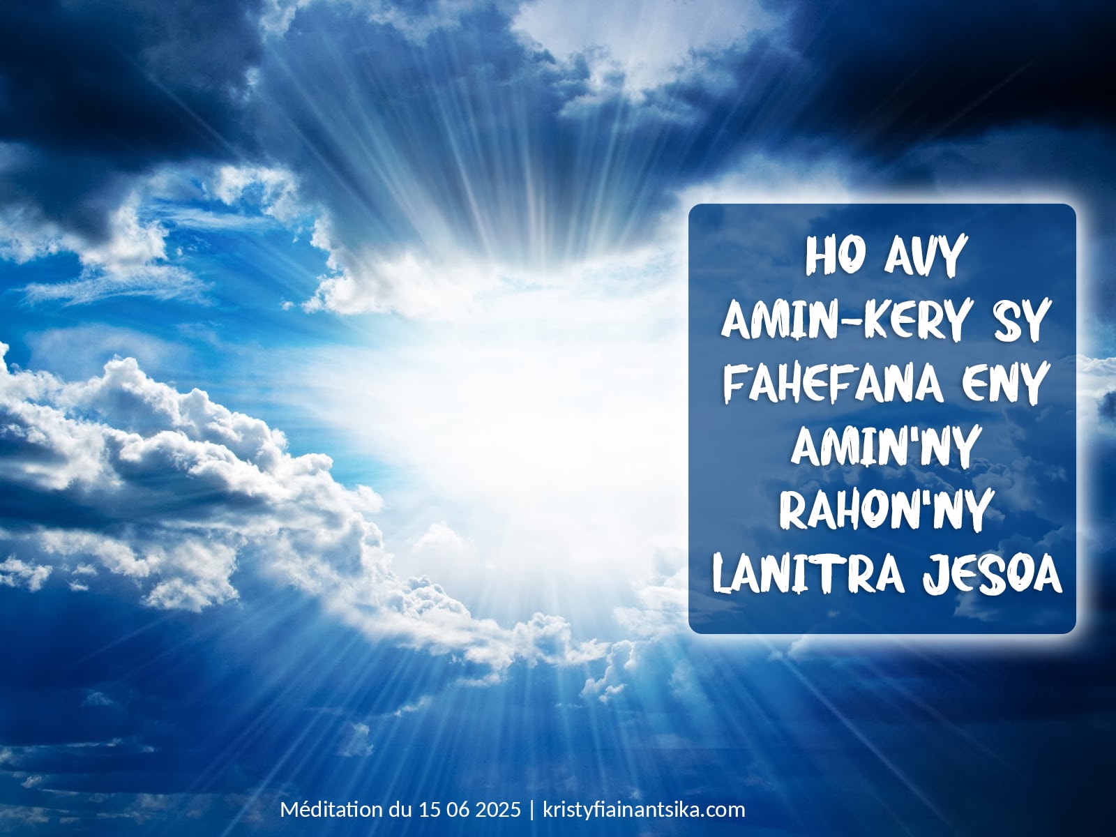 Ho avy amin-kery sy fahefana eny amin'ny rahon'ny lanitra Jesoa