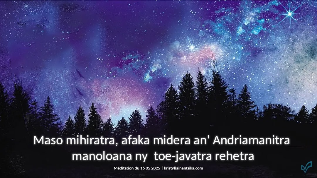 Maso mihiratra, afaka midera an' Andriamanitra manoloana ny toe-javatra rehetra