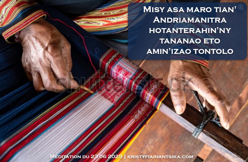 Misy asa maro tian' Andriamanitra hotanterahin'ny tananao eto amin'izao tontolo izao