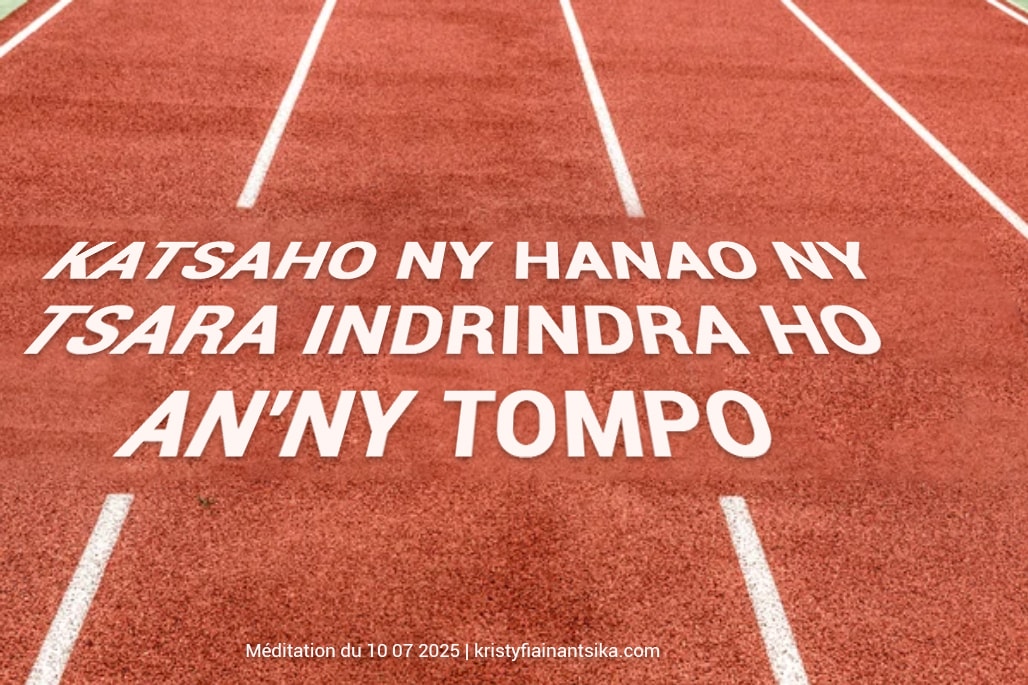 Katsaho ny hanao ny tsara indrindra ho an'ny Tompo