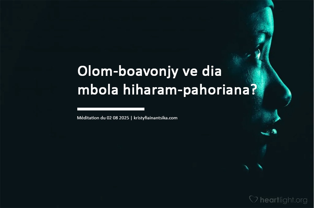 Olom-boavonjy ve dia mbola hiharam-pahoriana?