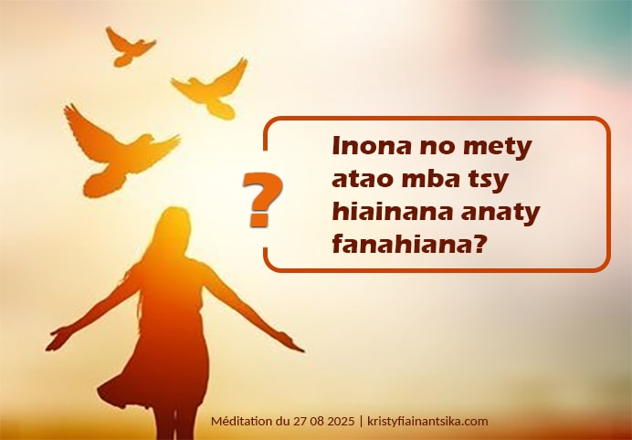 Inona no mety atao mba tsy hiainana anaty fanahiana?