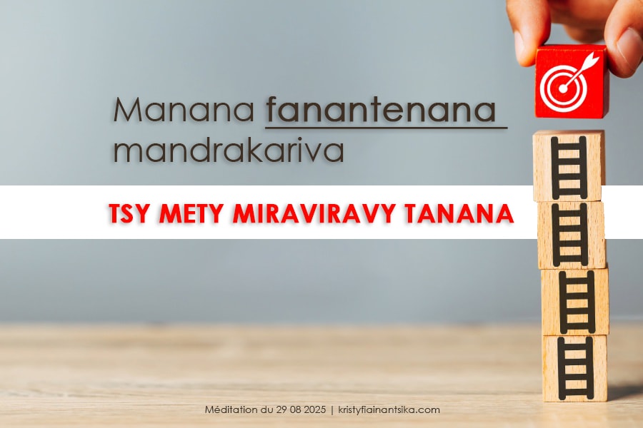 Manana fanantenana mandrakariva, tsy mety miraviravy tanana