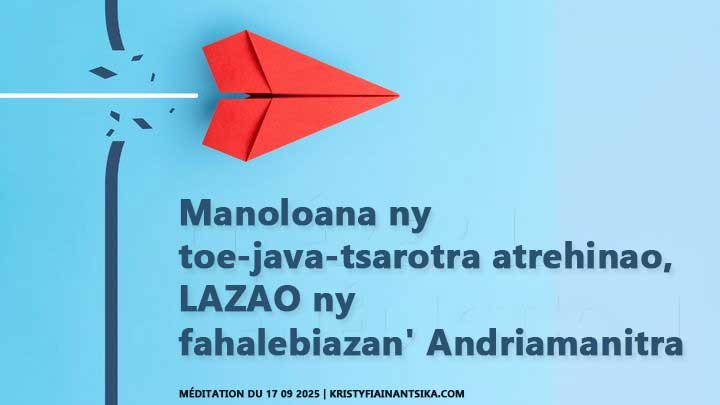 Manoloana ny toe-java-tsarotra atrehinao, lazao ny fahalebiazan' Andriamanitra