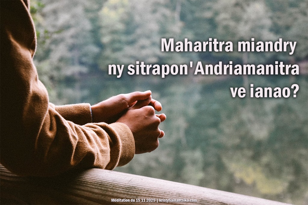 Maharitra miandry ny sitrapon'Andriamanitra ve ianao?