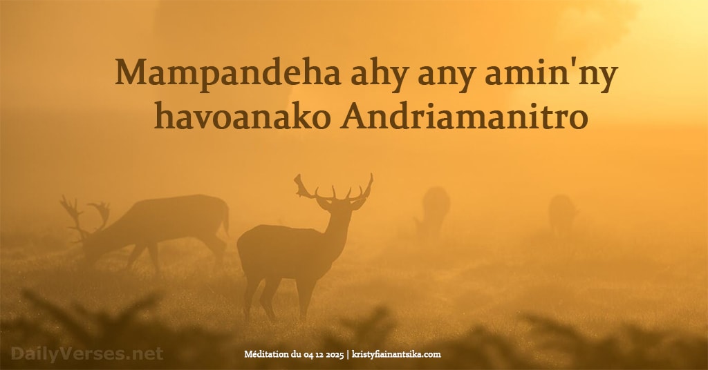 Mampandeha ahy any amin'ny havoanako Andriamanitro