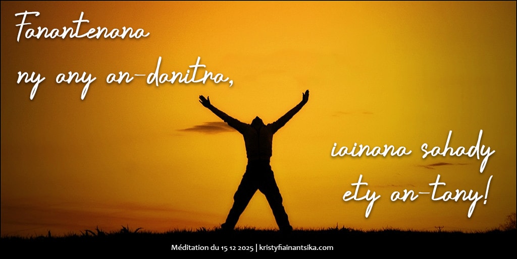 Fanantenana ny any an-danitra, iainana sahady ety an-tany!