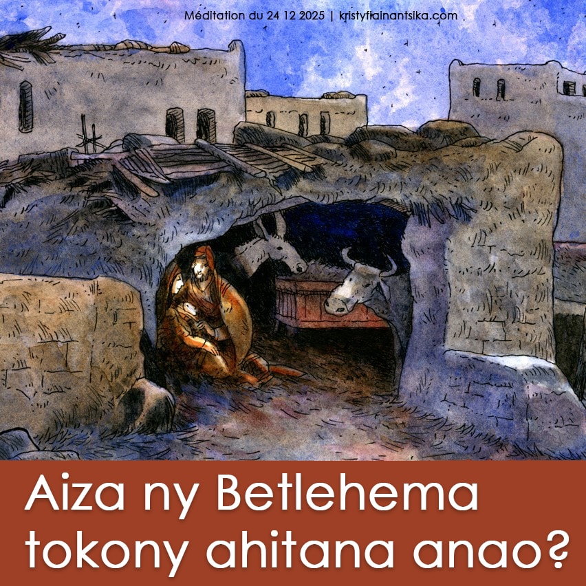 Aiza ny Betlehema tokony ahitana anao?