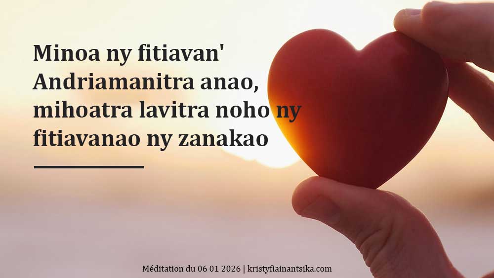 Minoa ny fitiavan' Andriamanitra anao, mihoatra lavitra noho ny fitiavanao ny zanakao