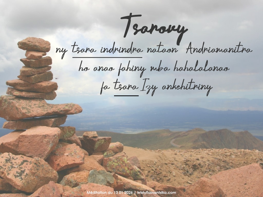 Tsarovy ny tsara indrindra nataon' Andriamanitra ho anao fahiny mba hahalalanao fa tsara Izy ankehitriny