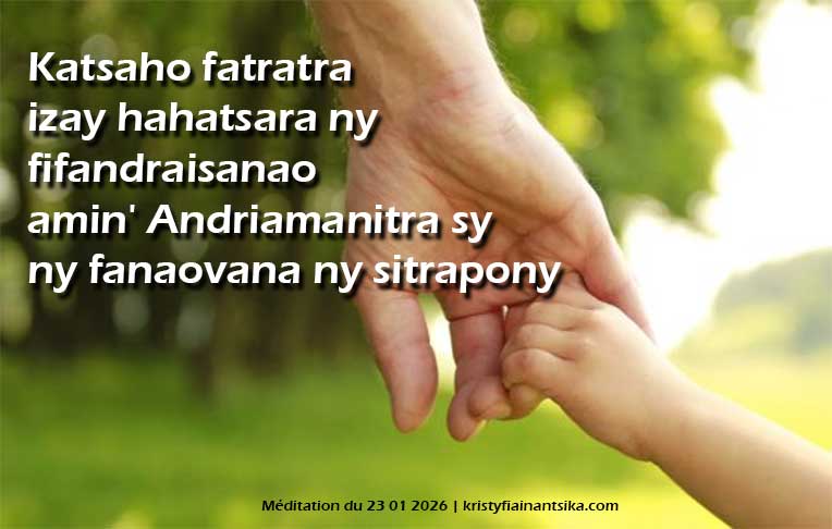 Katsaho fatratra izay hahatsara ny fifandraisanao amin' Andriamanitra sy ny fanaovana ny sitrapony