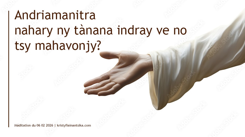 Andriamanitra nahary ny tànana indray ve no tsy mahavonjy?