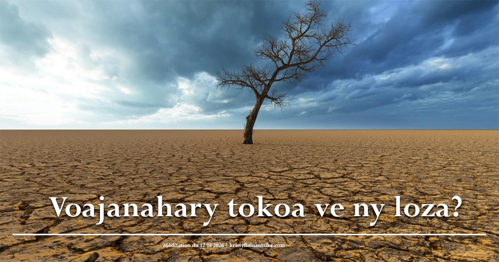 Voajanahary tokoa ve ny loza?