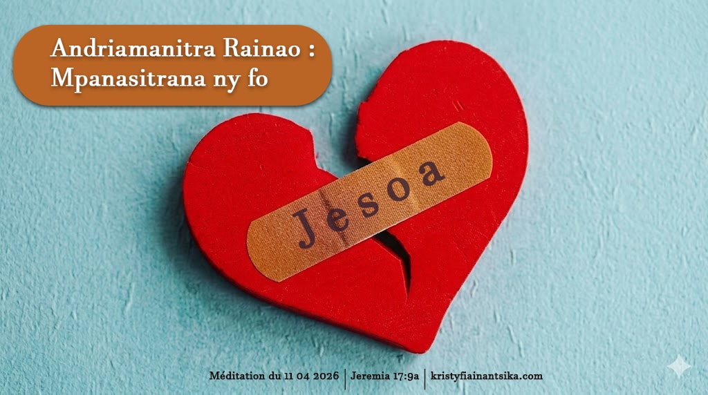 Andriamanitra Rainao : Mpanasitrana ny fo