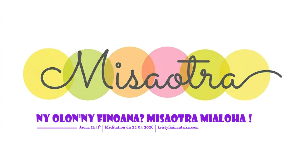 Ny olon'ny finoana? misaotra mialoha !