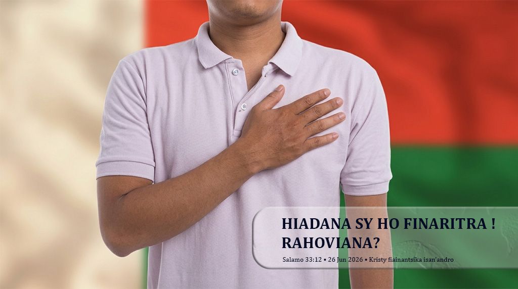 Hiadana sy ho finaritra ! Rahoviana?